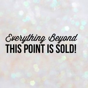 Everything beyond this point has been sold